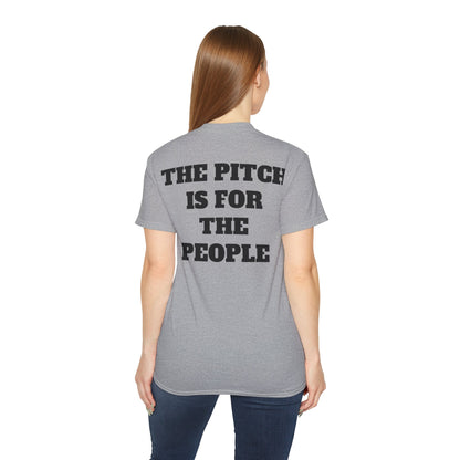 THE PITCH IS FOR THE PEOPLE Casual T-Shirt (Unisex)