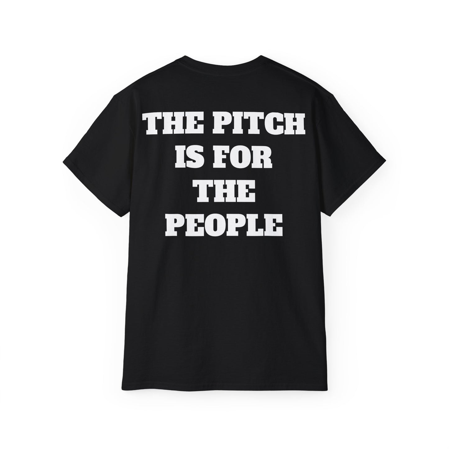 THE PITCH IS FOR THE PEOPLE Casual T-Shirt (Unisex)