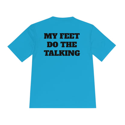 MY FEET DO THE TALKING Athletic T-Shirt (Unisex)