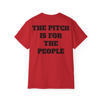 THE PITCH IS FOR THE PEOPLE Casual T-Shirt (Unisex)