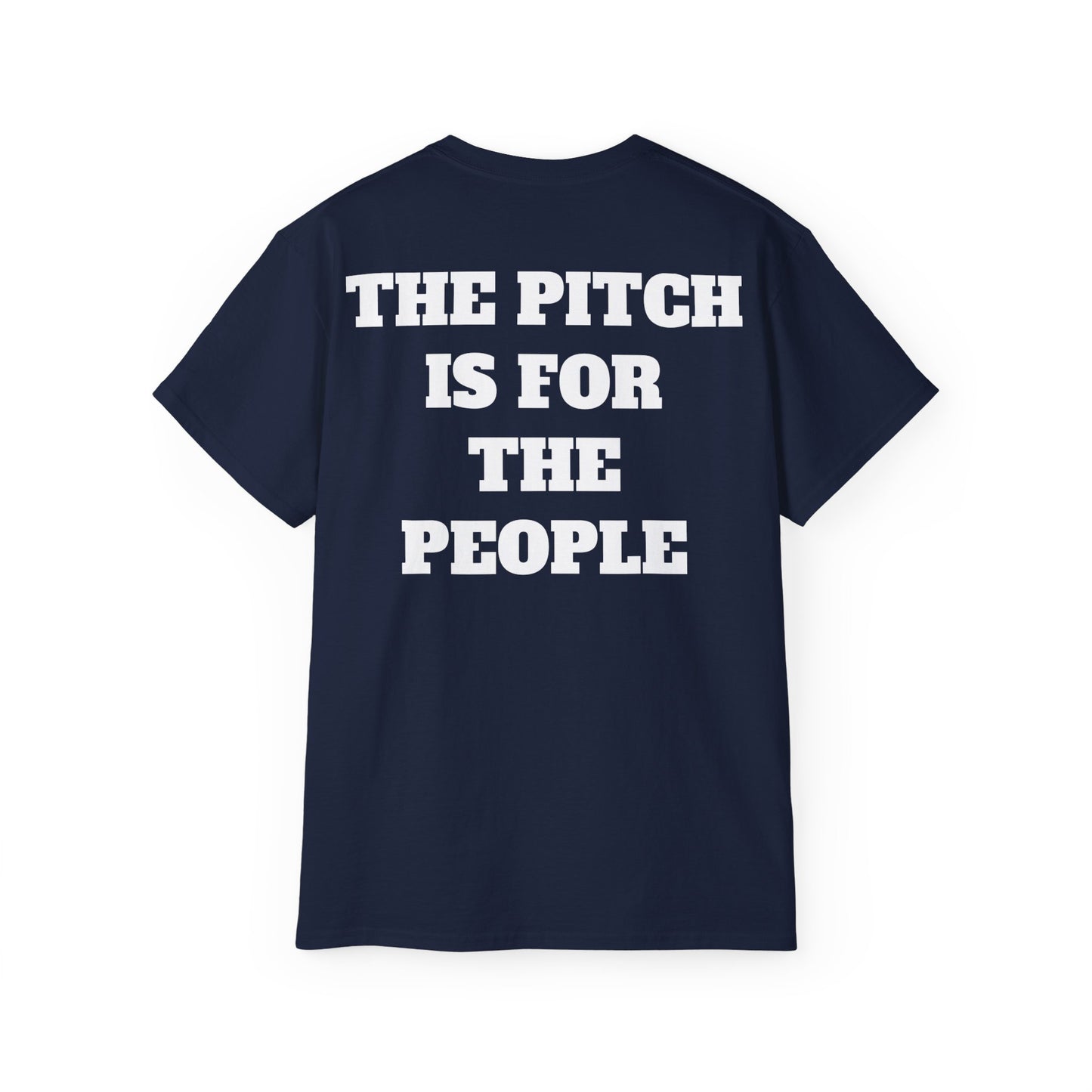 THE PITCH IS FOR THE PEOPLE Casual T-Shirt (Unisex)