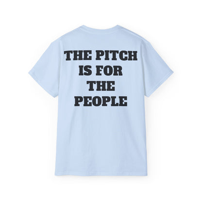 THE PITCH IS FOR THE PEOPLE Casual T-Shirt (Unisex)