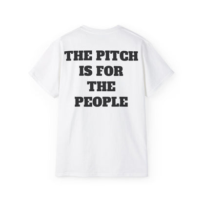 THE PITCH IS FOR THE PEOPLE Casual T-Shirt (Unisex)