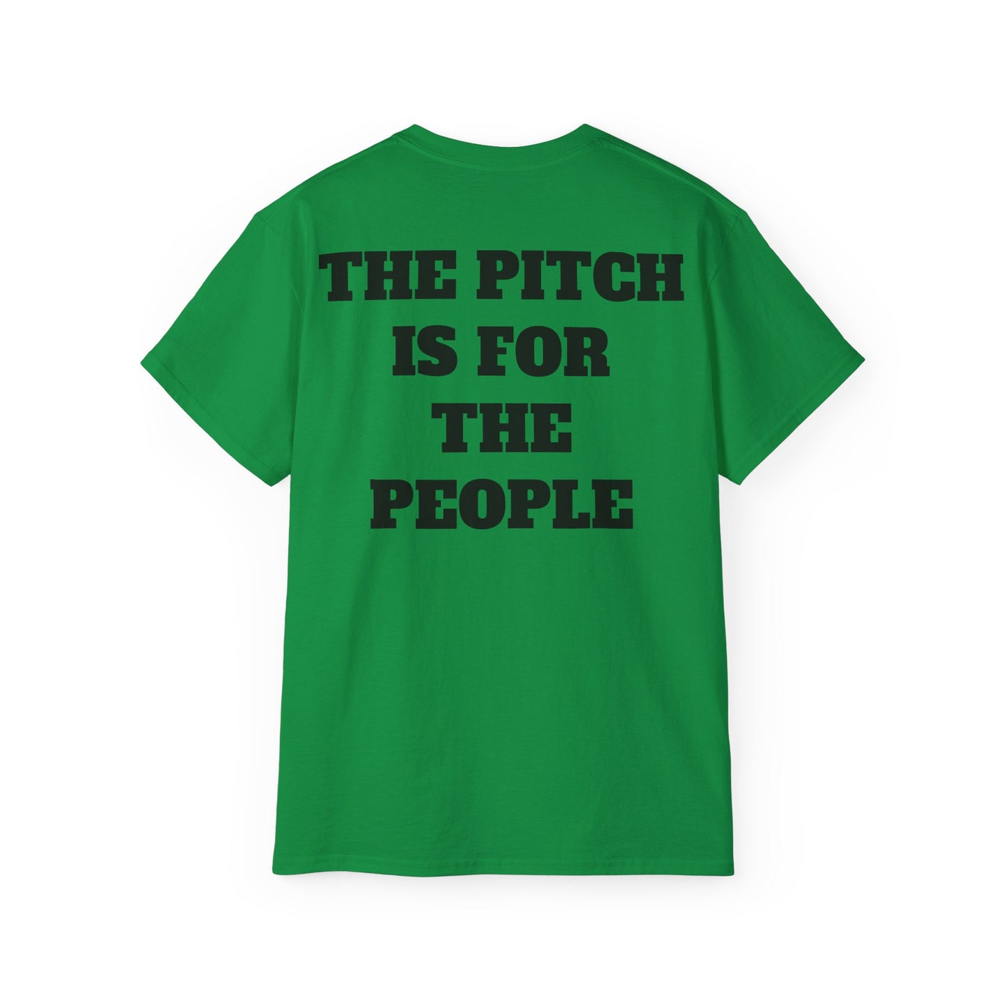 THE PITCH IS FOR THE PEOPLE Casual T-Shirt (Unisex)