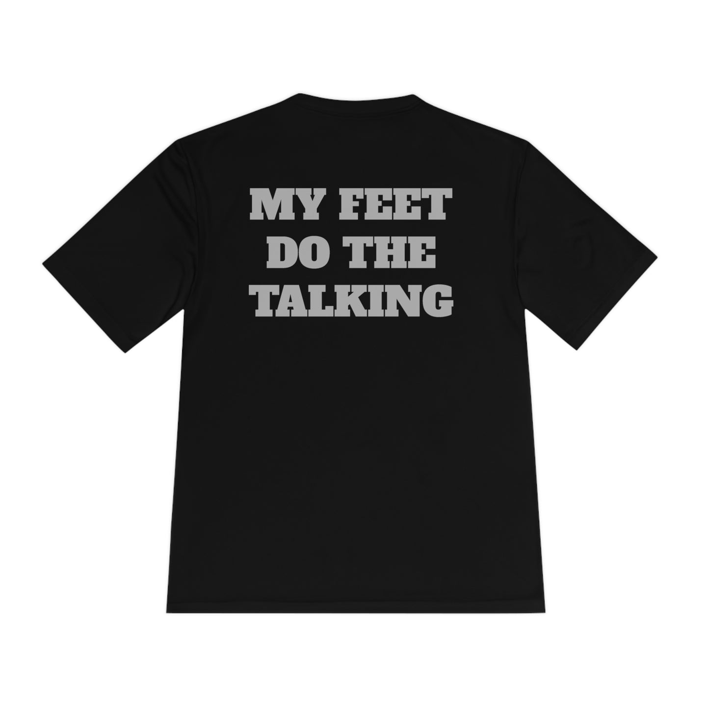 MY FEET DO THE TALKING Athletic T-Shirt (Unisex)