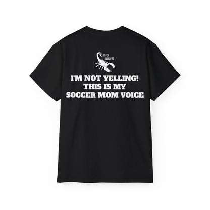 I'M NOT YELLING! THIS IS MY SOCCER MOM VOICE Casual T-Shirt (Unisex)