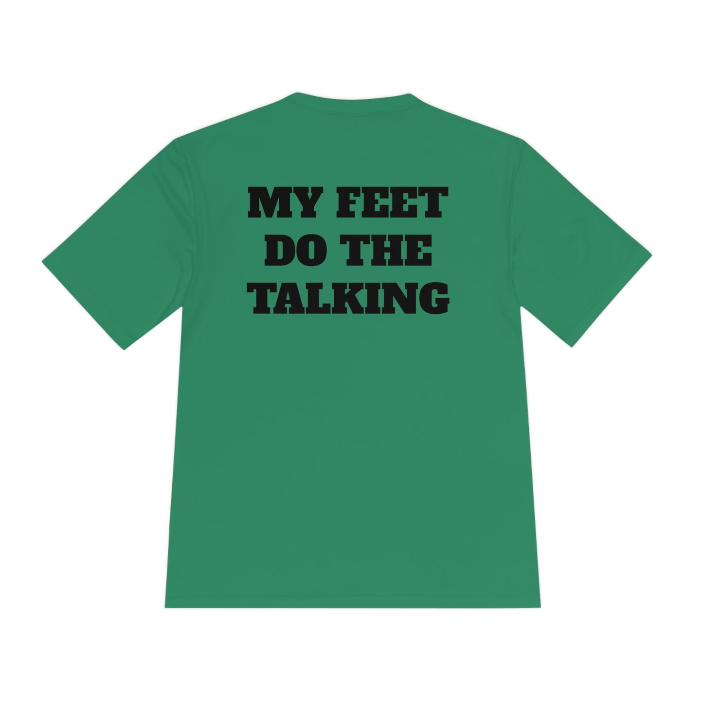 MY FEET DO THE TALKING Athletic T-Shirt (Unisex)