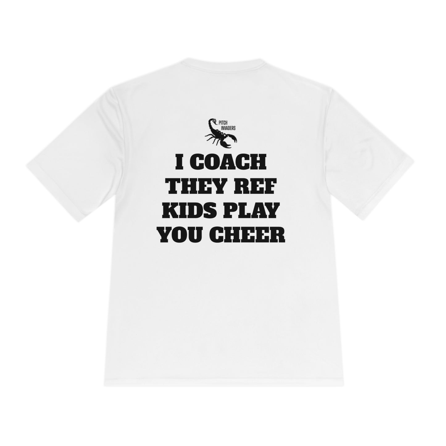 I COACH THEY REF KIDS PLAY YOU CHEER Athletic T-Shirt (Unisex)