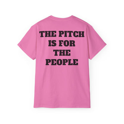 THE PITCH IS FOR THE PEOPLE Casual T-Shirt (Unisex)