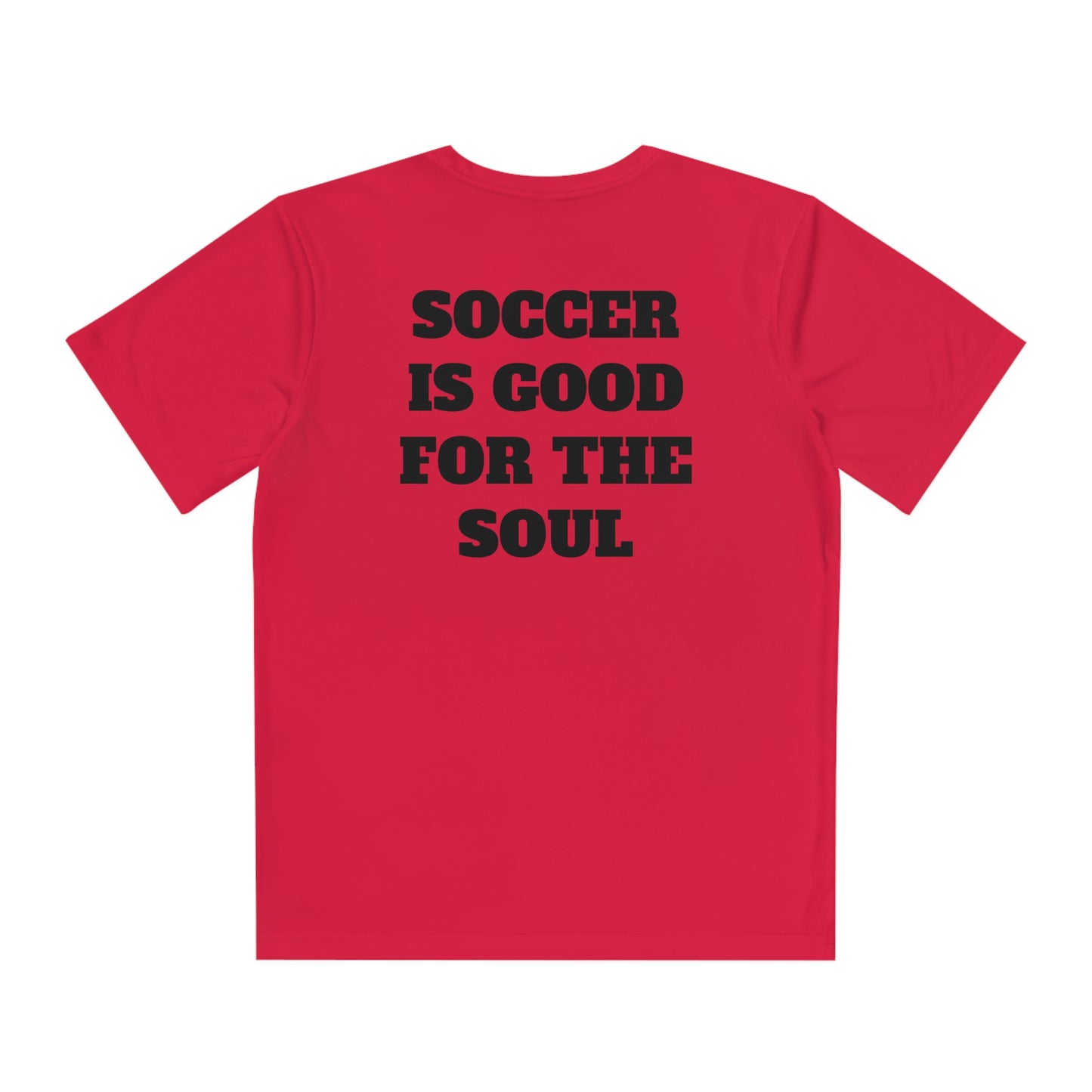 SOCCER IS GOOD FOR THE SOUL Youth Athletic T-Shirt (Unisex)