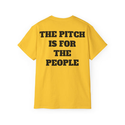 THE PITCH IS FOR THE PEOPLE Casual T-Shirt (Unisex)