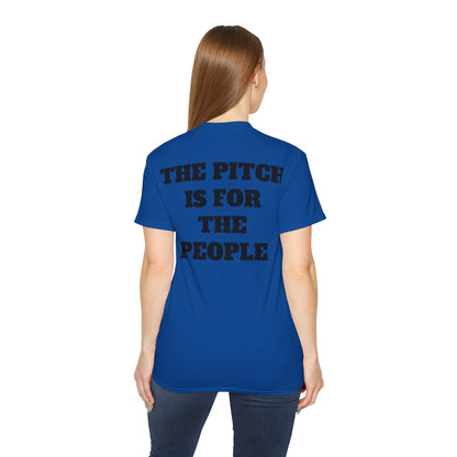 THE PITCH IS FOR THE PEOPLE Casual T-Shirt (Unisex)