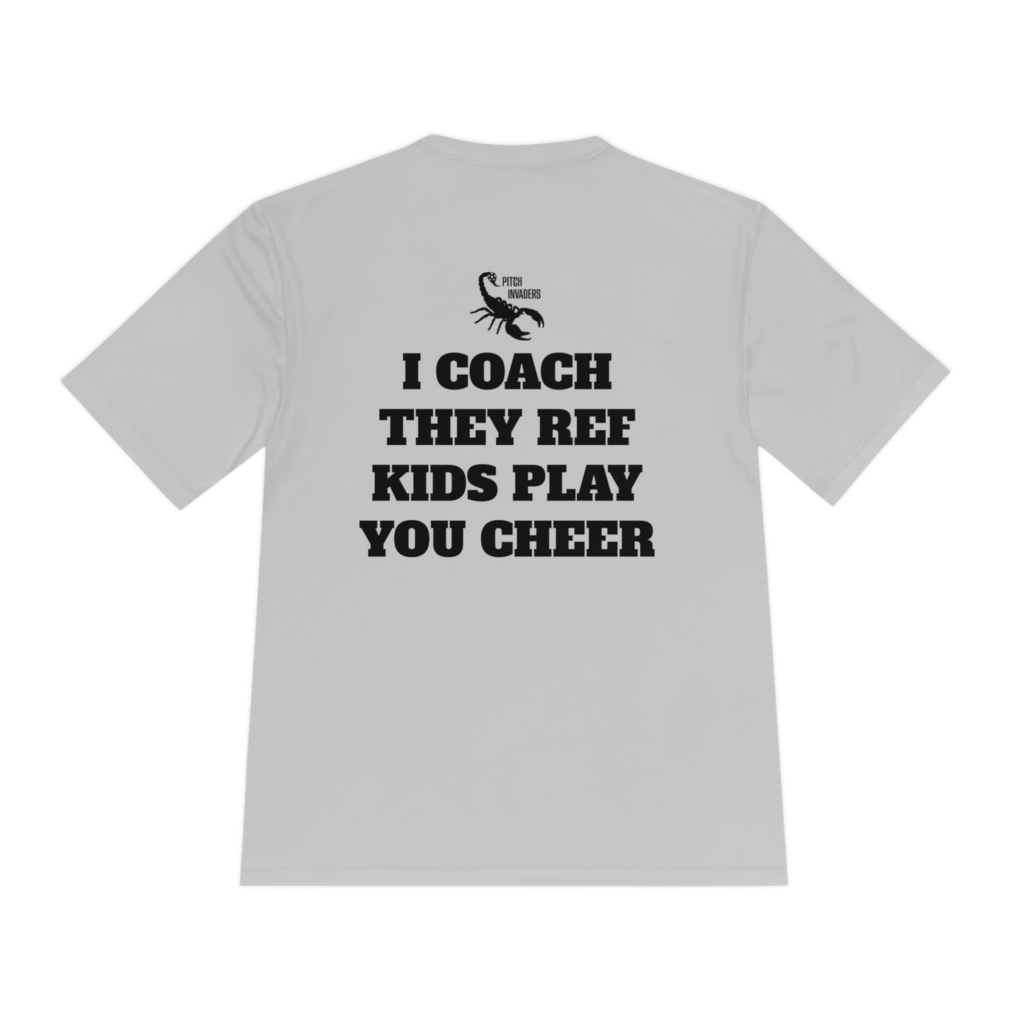 I COACH THEY REF KIDS PLAY YOU CHEER Athletic T-Shirt (Unisex)