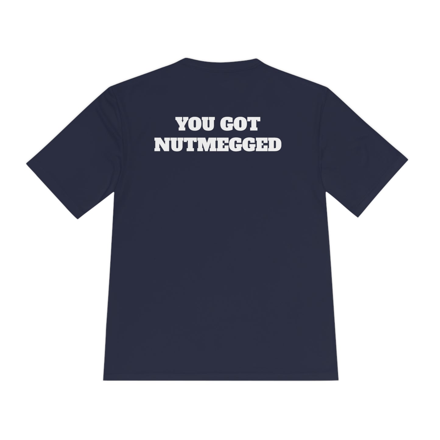 YOU GOT NUTMEGGED Athletic T-Shirt (Unisex)