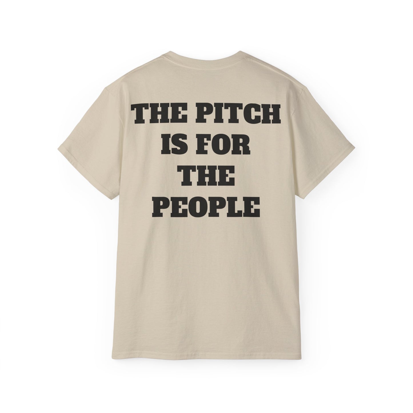 THE PITCH IS FOR THE PEOPLE Casual T-Shirt (Unisex)