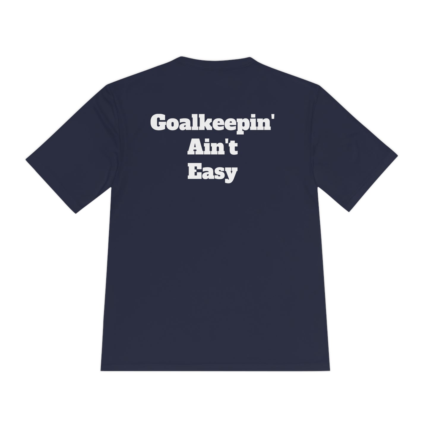 Goalkeepin' Ain't Easy Athletic T-Shirt (Unisex)