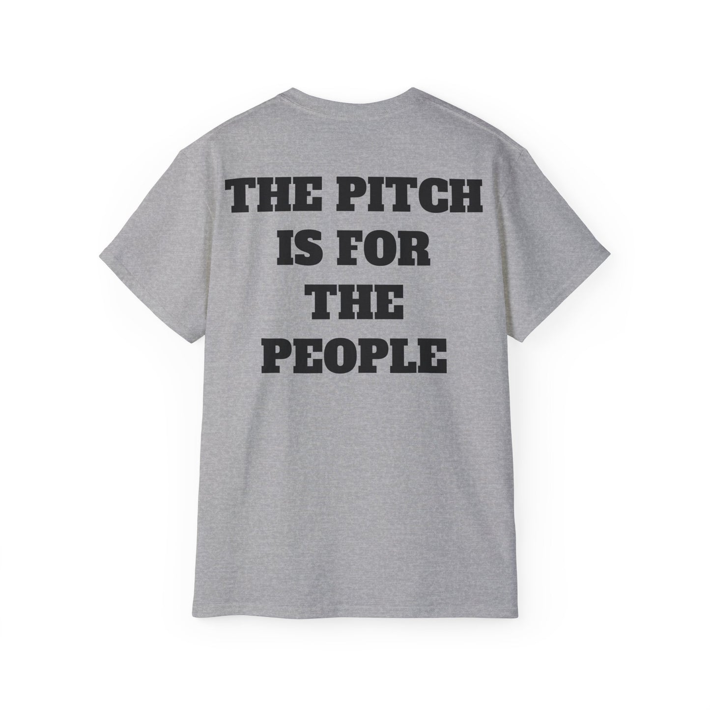 THE PITCH IS FOR THE PEOPLE Casual T-Shirt (Unisex)