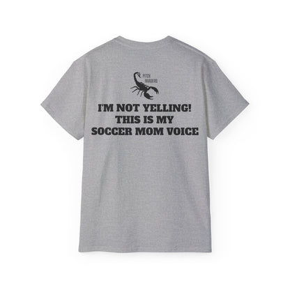 I'M NOT YELLING! THIS IS MY SOCCER MOM VOICE Casual T-Shirt (Unisex)