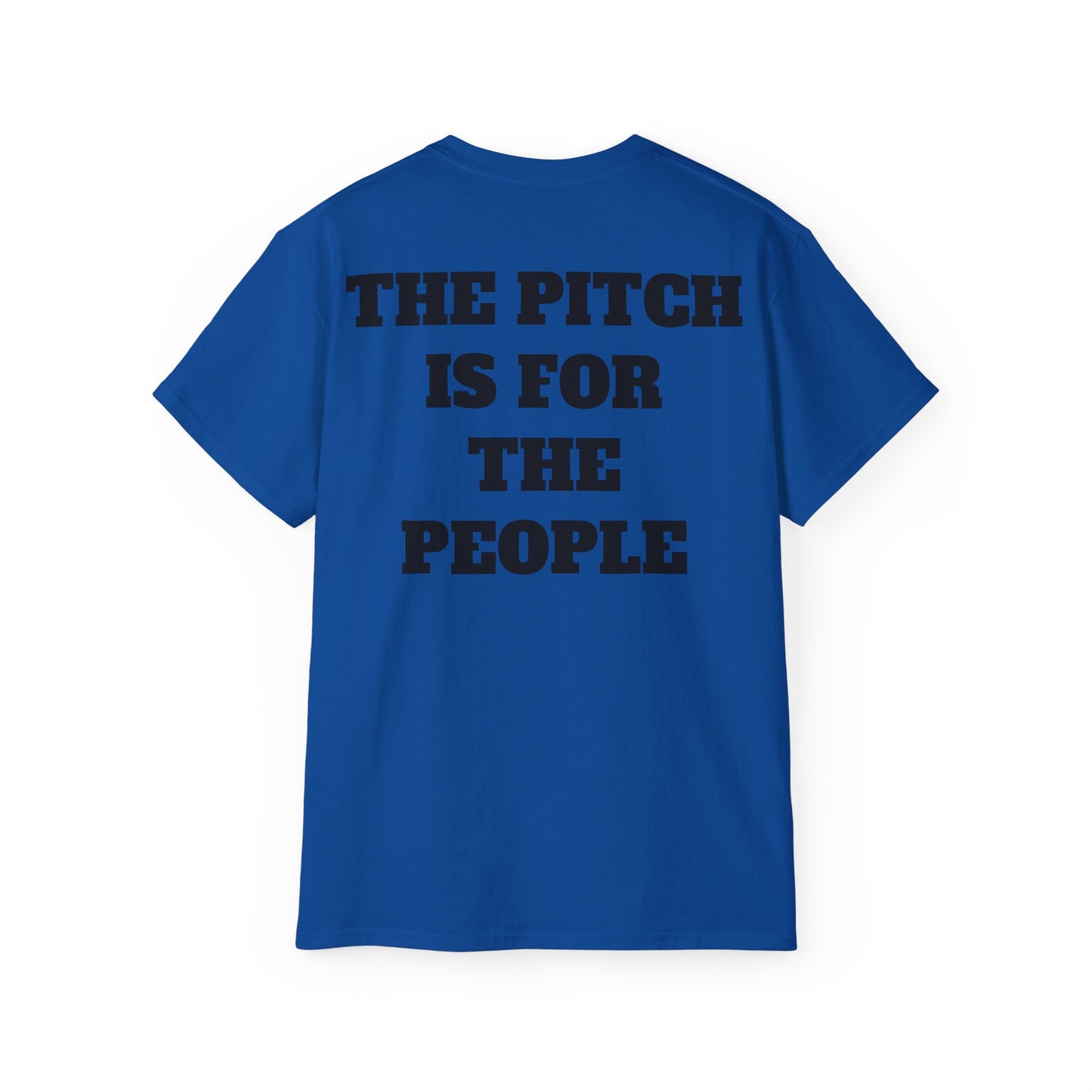 THE PITCH IS FOR THE PEOPLE Casual T-Shirt (Unisex)