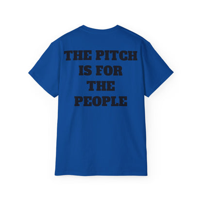 THE PITCH IS FOR THE PEOPLE Casual T-Shirt (Unisex)