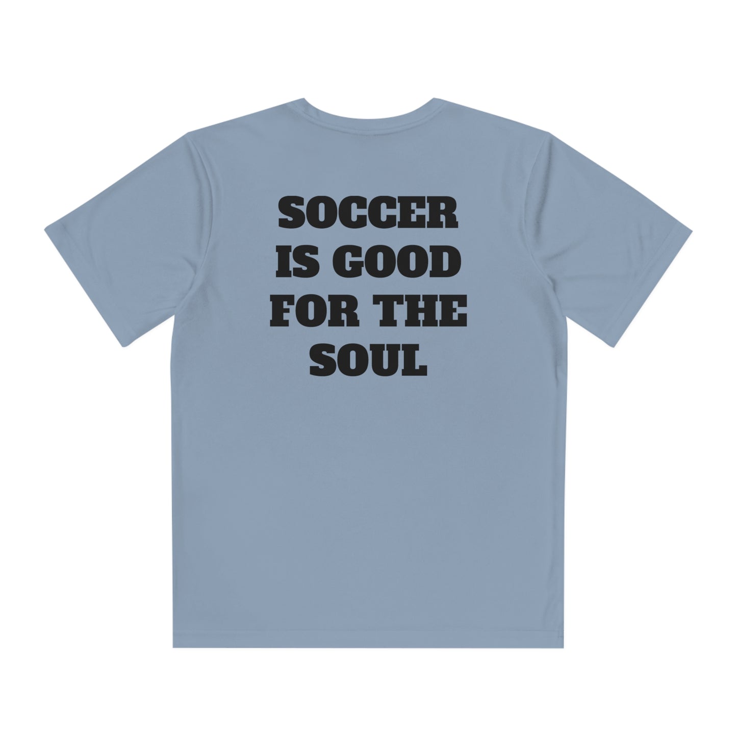 SOCCER IS GOOD FOR THE SOUL Youth Athletic T-Shirt (Unisex)