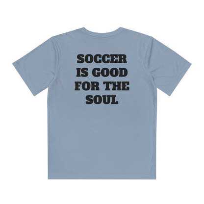 SOCCER IS GOOD FOR THE SOUL Youth Athletic T-Shirt (Unisex)