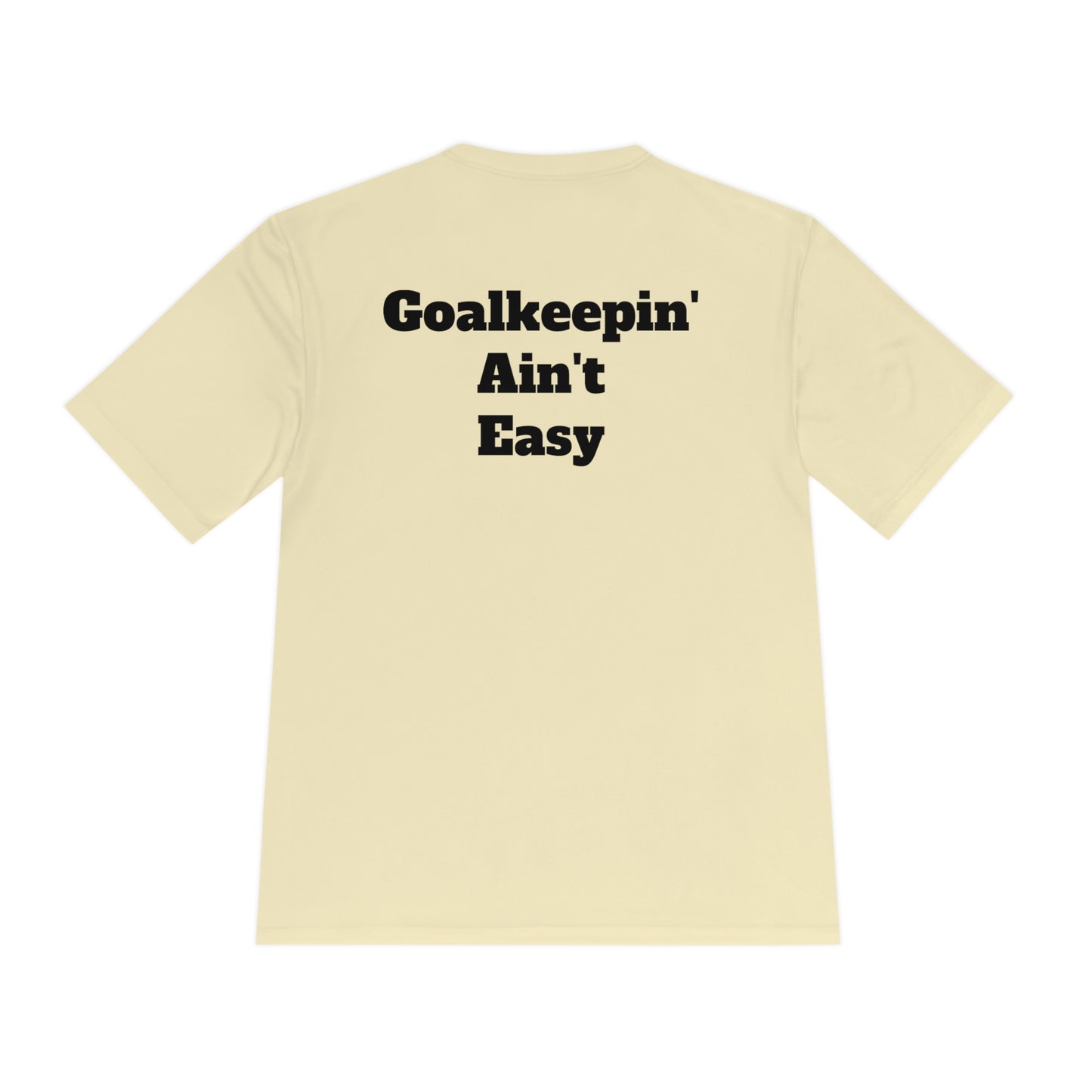 Goalkeepin' Ain't Easy Athletic T-Shirt (Unisex)